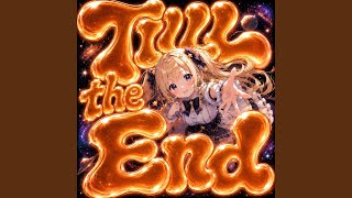 Till the End （Sped Up）