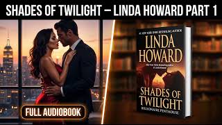 Shades of Twilight by Linda Howard - Part 1
