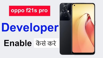 Oppo f21s pro mobile me developer option kaise laye - How to enable developer option in oppo f21 pro