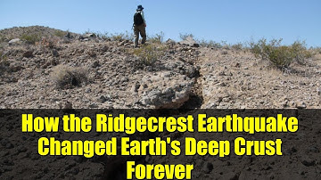 How the Ridgecrest Earthquake Changed Earth