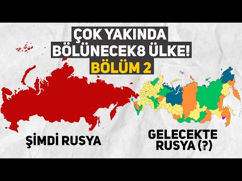 Çok Yakında BÖLÜNECEK 8 Ülke! | 2. Bölüm