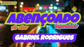 Abençoado - Gabriel Rodrigues