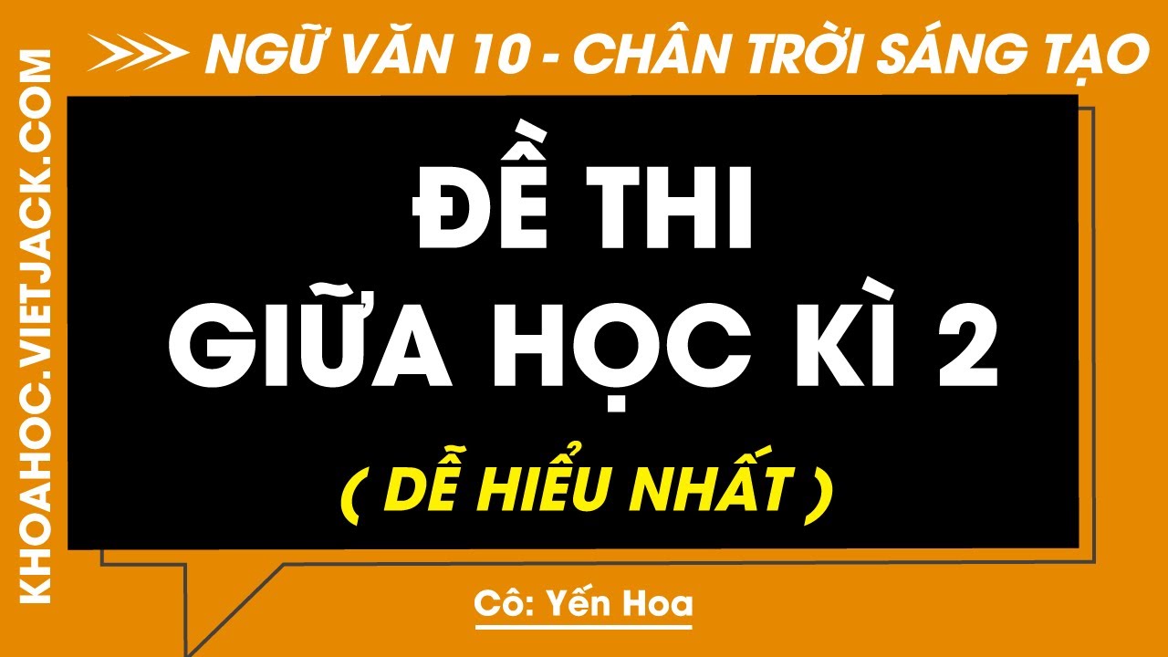 Đề thi Giữa kì 2 | Ngữ văn 10 - Chân trời sáng tạo (DỄ HIỂU NHẤT)