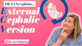ECV! Flip the baby! OBGYN explains External Cephalic Version to turn babies from breech to cephalic
