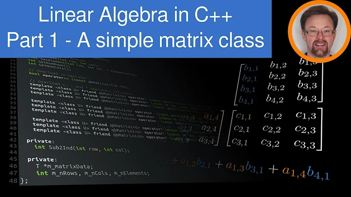 Linear Algebra in C++ -  Part 1 - A simple class to handle matrices