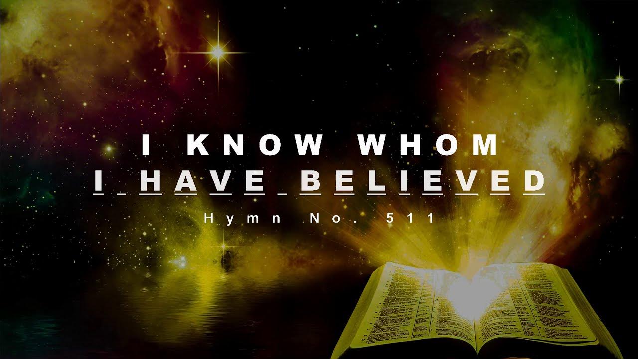I know whom i have believed hymn no 511 sda hymnal instrumental