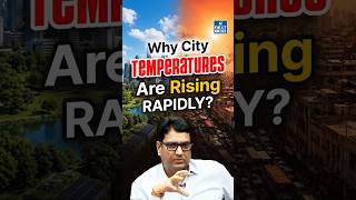 Why Cities Are Getting Hotter? | Urban Heat, Evaporation & Cooling Solutions Explained | NEXT IAS