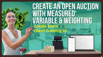 Create An Open Auction with Measured Variable and Weighting. Create Event. Client Training Video 22