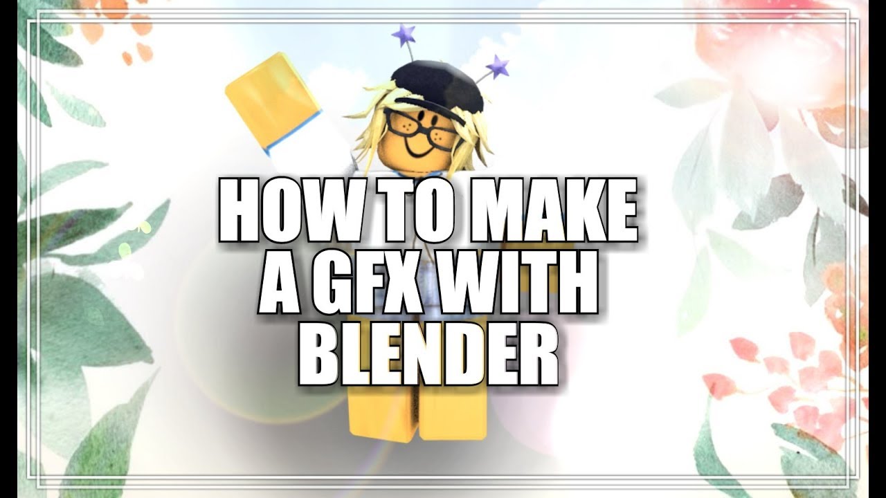 How To Make A Roblox Gfx In Blender Complete Tutorial From A To Z Youtube - gfx tutorial roblox