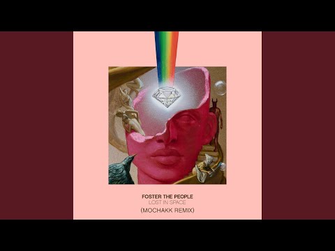 Putar Lost In Space (Mochakk Remix) - Foster the People