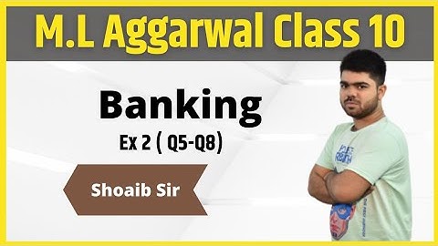 Class 10 | M.L  Aggarwal | Banking | Ex 2 | Part 02