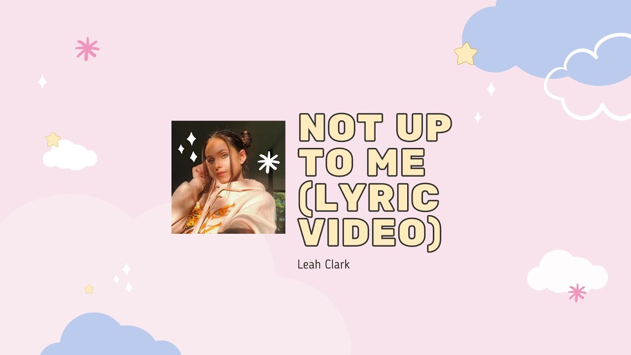 Ver Leah Clark - Not Up To Me (Lyric Video) en YouTube Ver Leah Clark - Not Up To Me (Lyric Video) en YouTube