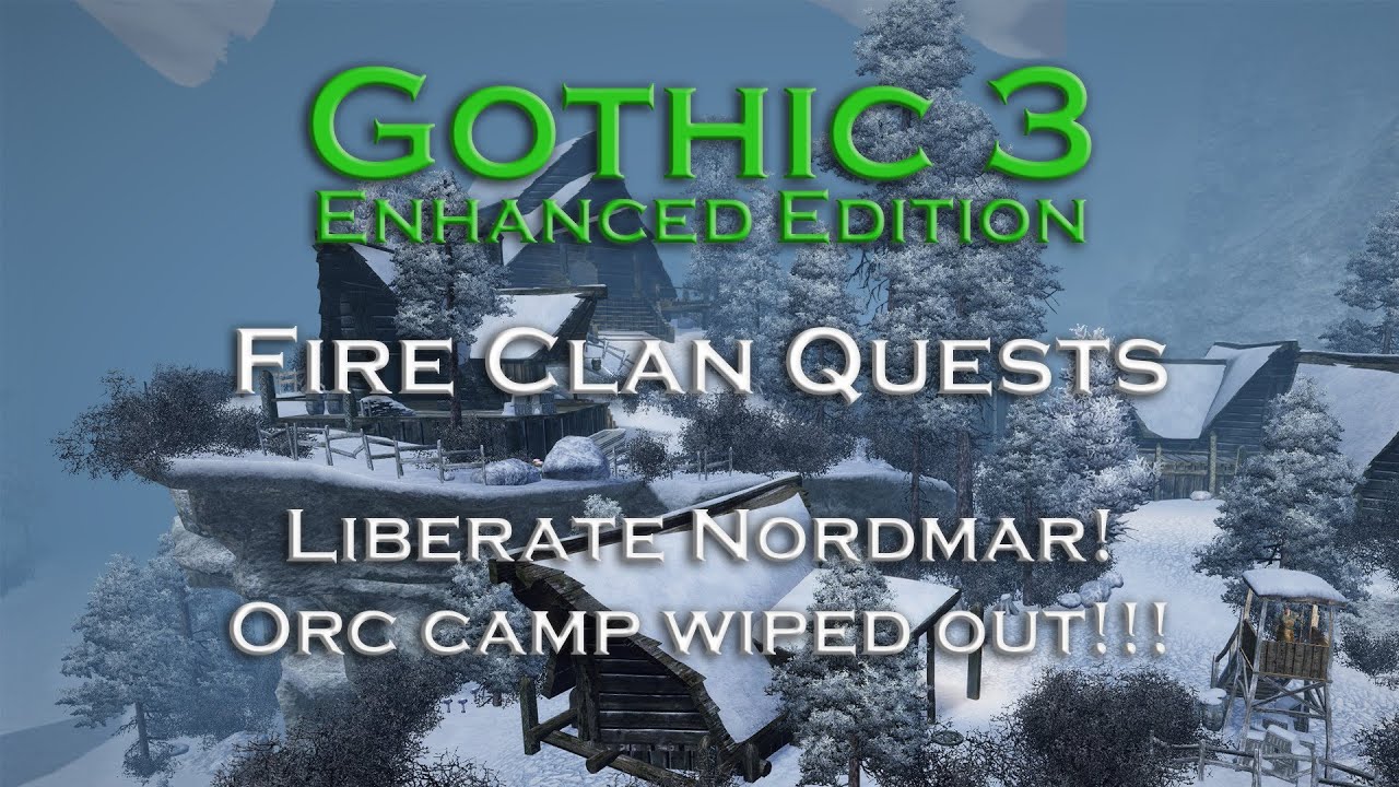 Gothic 3 - Liberate Nordmar! - Orc camp wiped out!!! - Fire Clan Quests