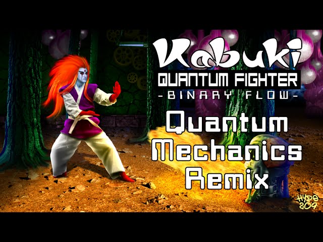 Kabuki Quantum Fighter Binary Flow - Quantum Mechanics Remix
