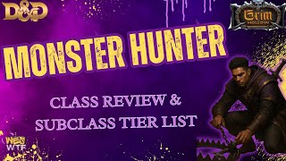 Monster Hunter Class & Subclass Tier List | D&D 5e Grim Hollow
