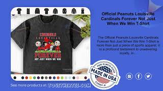 Official Peanuts Louisville Cardinals Forever Not Just When We Win T-Shirt