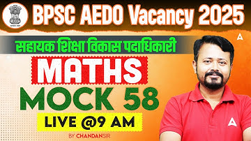 BPSC AEDO Vacancy 2025 | सहायक शिक्षा विकास पदाधिकारी | Maths Mock Class 58 Live @9 AM