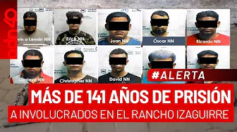 🚨¡Última Hora! Sentencian a más de 141 años a involucrados en el caso del rancho Izaguirre