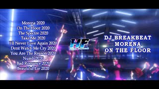 DJ BREAKBEAT MORENA ON THE FLOOR || Lagu Lama Bersemi Kembali !!