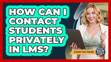 How Can I Contact Students Privately in LMS?