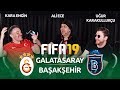 FIFA 19  Galatasaray - Başakşehir  Ali Ece & Uğur Karakullukçu & Kara Engin
