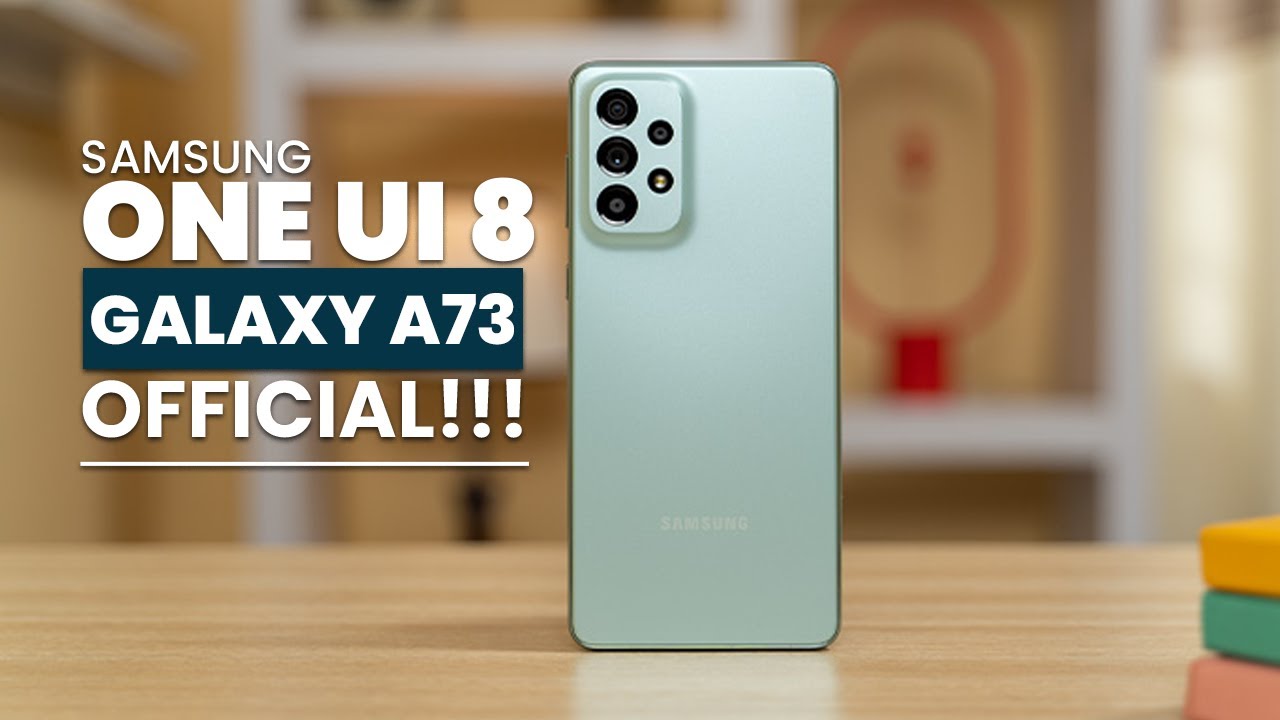 Samsung Galaxy A73 One UI 8.0 Stable Update - OFFICIAL!!! Samsung Galaxy A73 One UI 8.0 Stable Update - OFFICIAL!!!