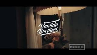 Ninguém Me Ama Mais Que Deus - Clipe Oficial - Vanilda Bordieri