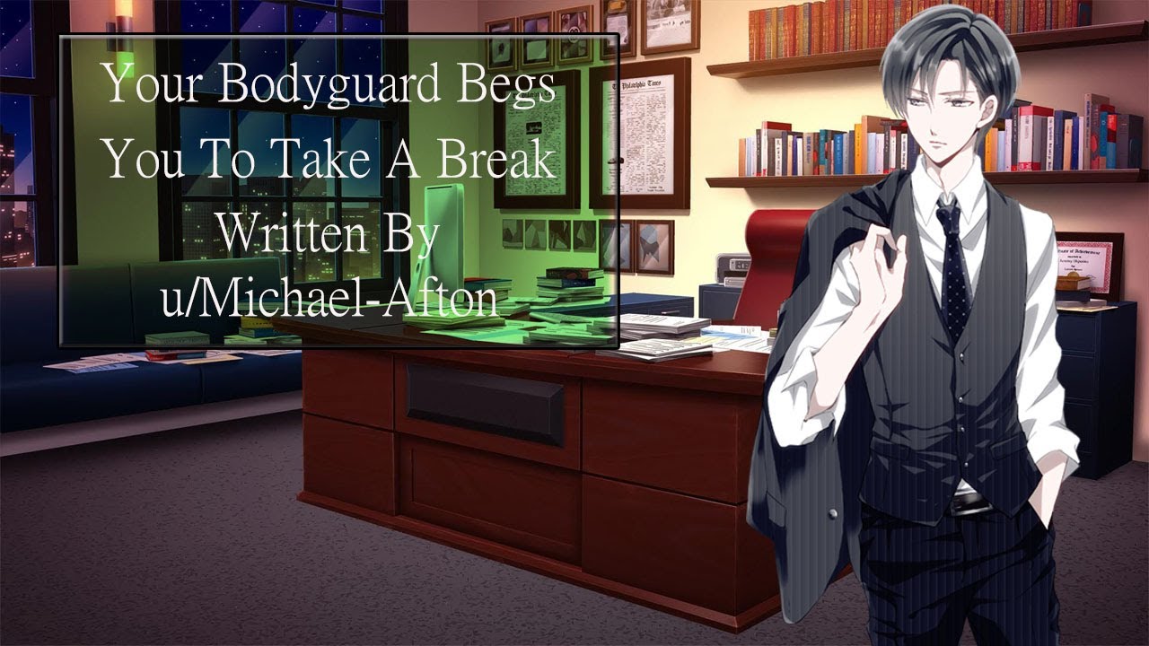 Your Bodyguard Begs You To Take A Break! [Bodyguard x Listener] [Secret Crush] [M4F] [M4M] [M4A]
