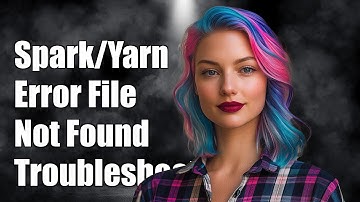 Spark/Yarn Error: File Does Not Exist on HDFS - Troubleshooting Guide