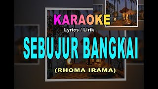 SEBUJUR BANGKAI Karaoke Rhoma Irama