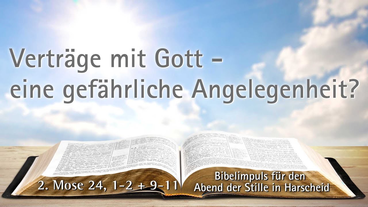 Verträge mit Gott - eine gefährliche Angelegenheit? | Bibelimpuls zu 2. Mose 24, 1-2 + 9-11