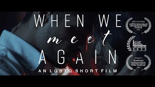 'When We Meet Again'  LGBTQ Short Film (2020)