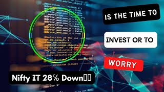 IT Sector 28% Down | Risk or Opportunity ??