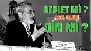 Asıl Olan Devlet Mi Din Mi? - İsmet Özel