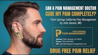 Can A Pain Management Doctor Cure My Pain Completely | Palm Springs Ca Pain Management John Gerard