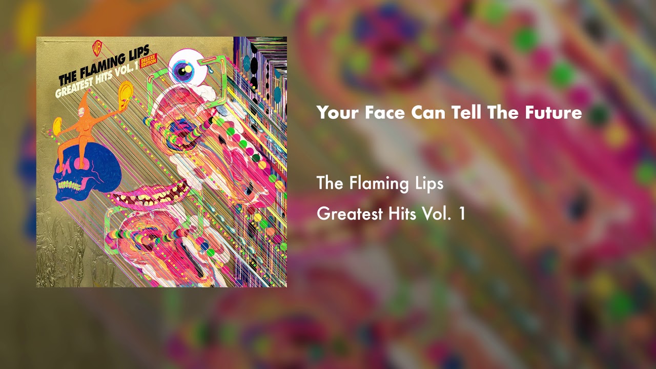 The Flaming Lips - Your Face Can Tell The Future (Official Audio)