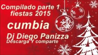 Compilado Cumbia parte 1  Fiestas 2015 Dj Diego Panizza