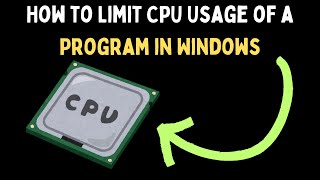 How to Limit CPU Usage of a Program in Windows 11