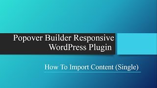 Famous How To Import Content on single Target- Popover Builder Responsive WordPress Plugin Profile