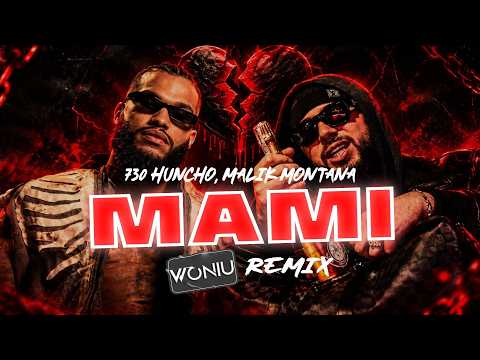 730 Huncho, Malik Montana - MAMI (WONIU Remix)