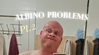 Albino problems Pt.2