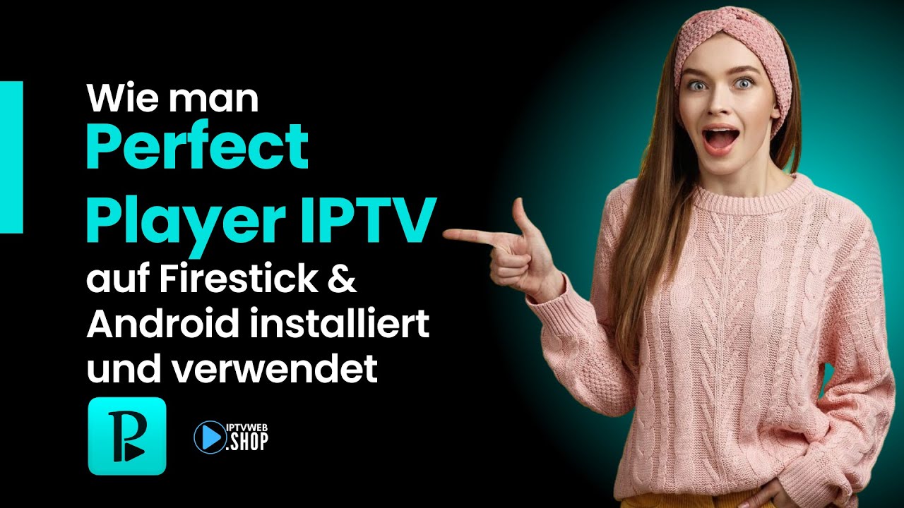 Installieren Sie Perfect Player IPTV auf Firestick und Android
