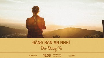 Đấng Ban An Nghỉ Cho Chúng Ta | Oneway Radio - Tĩnh Nguyện Hằng Ngày 18/08/2023