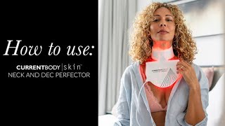 How to Use: CurrentBody Skin Neck and Dec Perfector