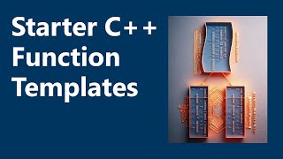 Function Templates | Starter C++ Programming, Ch. 16A