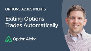Exiting Options Trades Automatically  How To Trade Options  Options Adjustments
