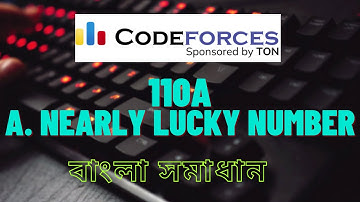 A. Nearly Lucky Number || Nearly Lucky Number C++ বাংলা সমাধান || #codeforces #codeforcessolution