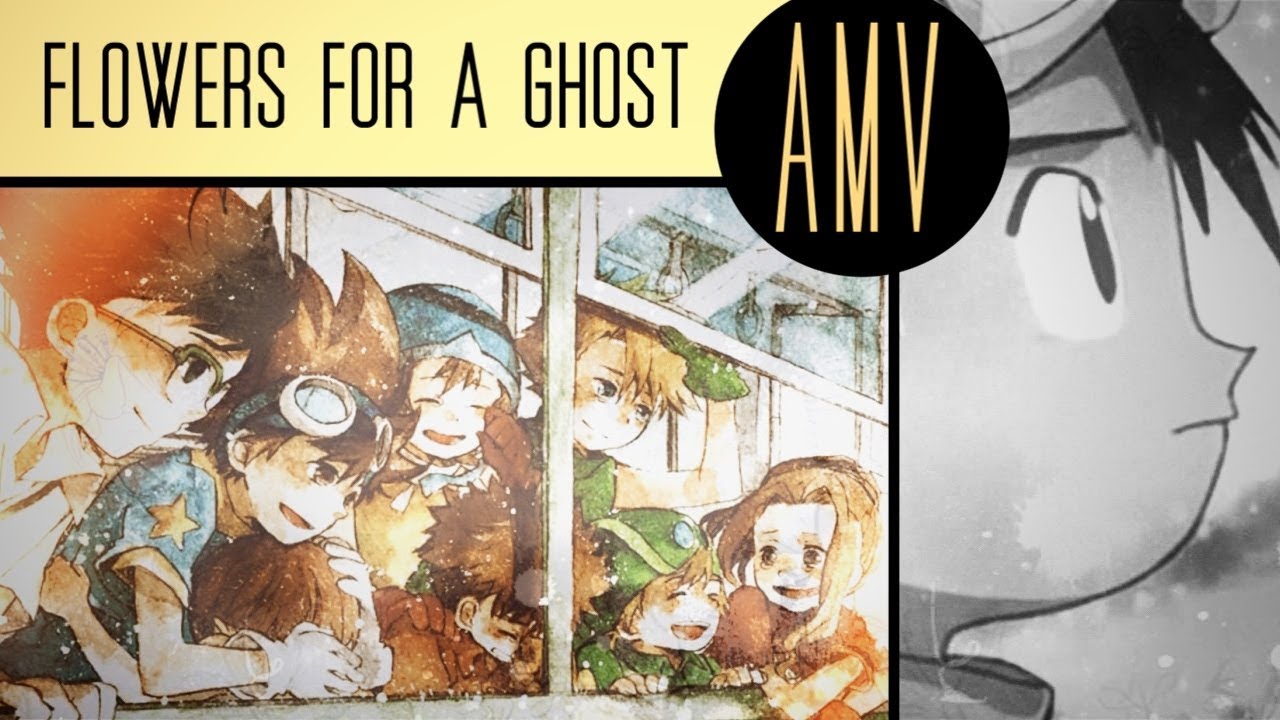 Digimon Adventure AMV • FLOWERS FOR A GHOST