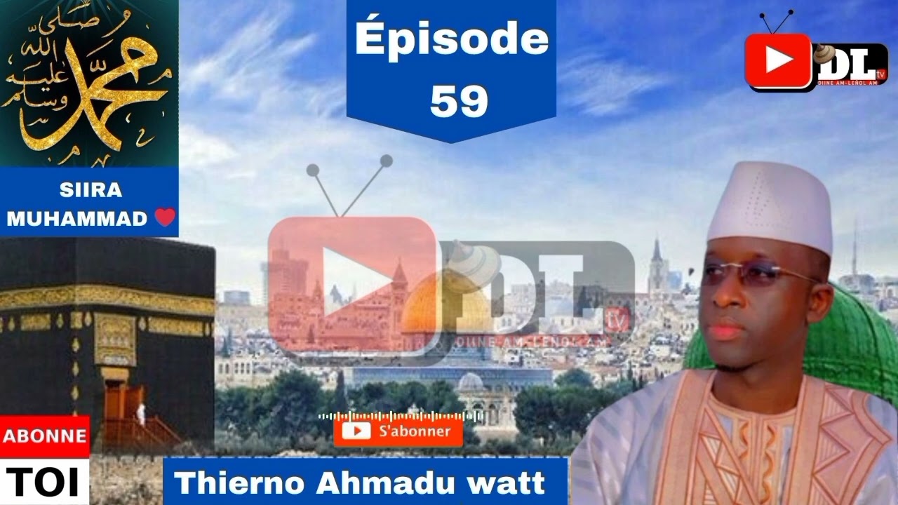 Thierno Ahmadu Watt ❤️ Siira Annabi o sallallaahu aleyhi wasallam ❤️ Ep 59