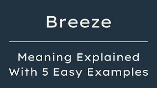 Breeze Meaning What Does Breeze Mean Define Breeze Pronunciation Synonyms